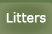 Litters